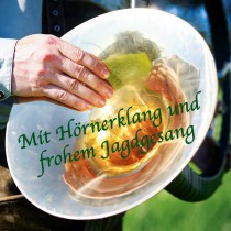 Mit Hörnerklang und frohem Jagdgesang
